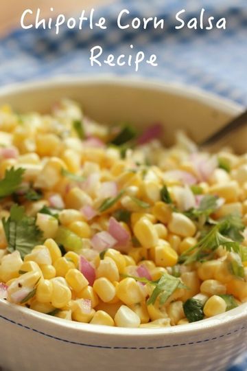 Chipotle Corn Salsa Recipe 3 cornsalsapinterest.360