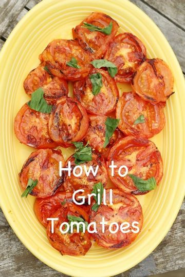 How to Grill Tomatoes 6 grilltomatoespinterest.360
